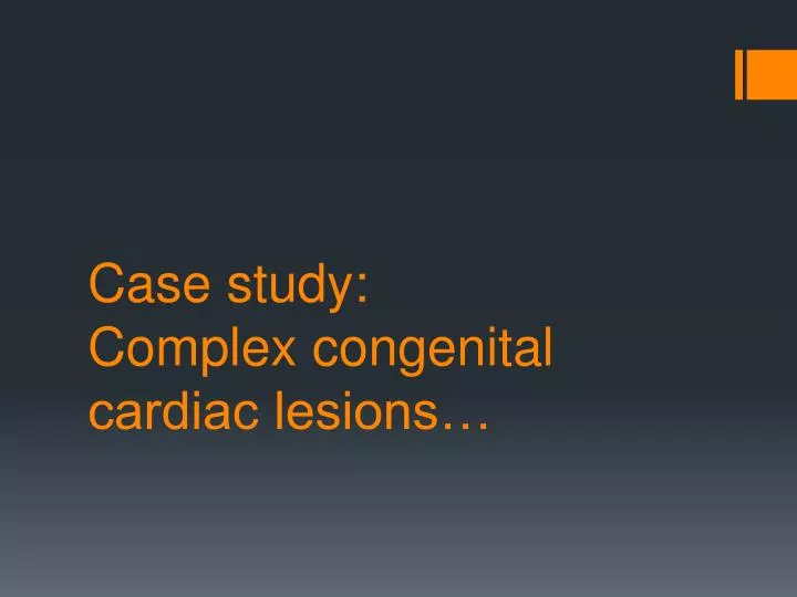 case study complex congenital cardiac lesions