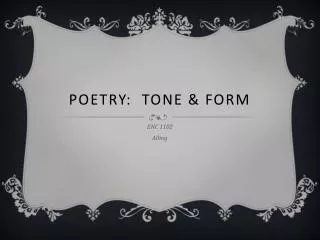 Poetry: Tone &amp; Form