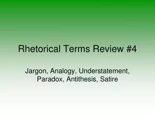 Rhetorical Terms Review #4