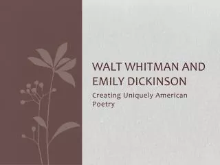 Walt Whitman and Emily Dickinson