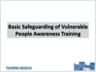 Basic Safeguarding of Vulnerable People Awareness Training