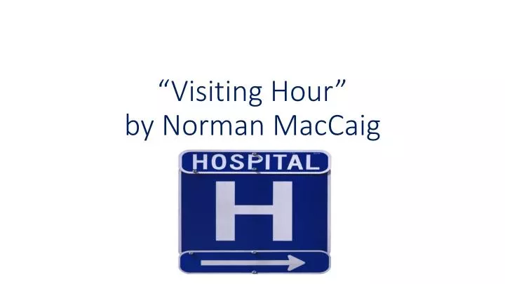 visiting hour by norman maccaig