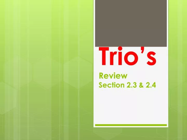 trio s review section 2 3 2 4