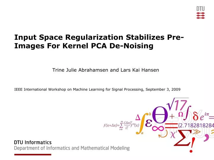 input space regularization stabilizes pre images for kernel pca de noising