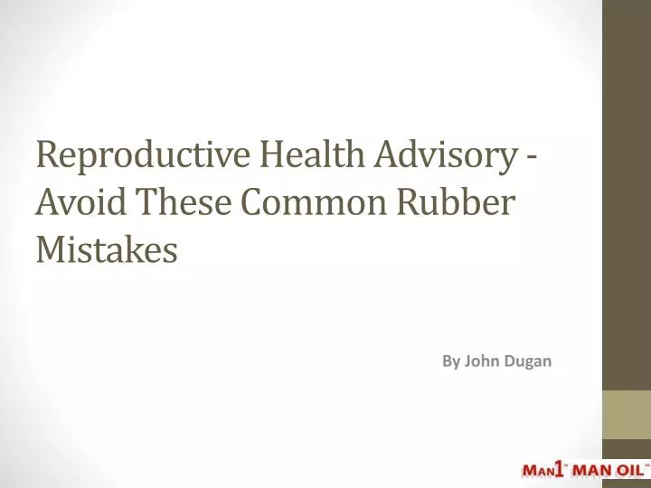 reproductive health advisory avoid these common rubber mistakes
