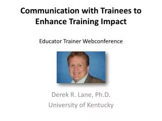 Communication with Trainees to Enhance Training Impact Educator Trainer Webconference
