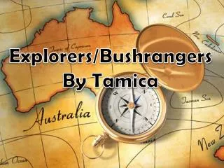 Explorers/Bushrangers By Tamica