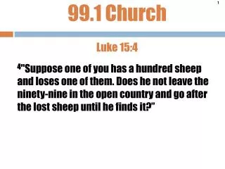 99.1 Church Luke 15:4
