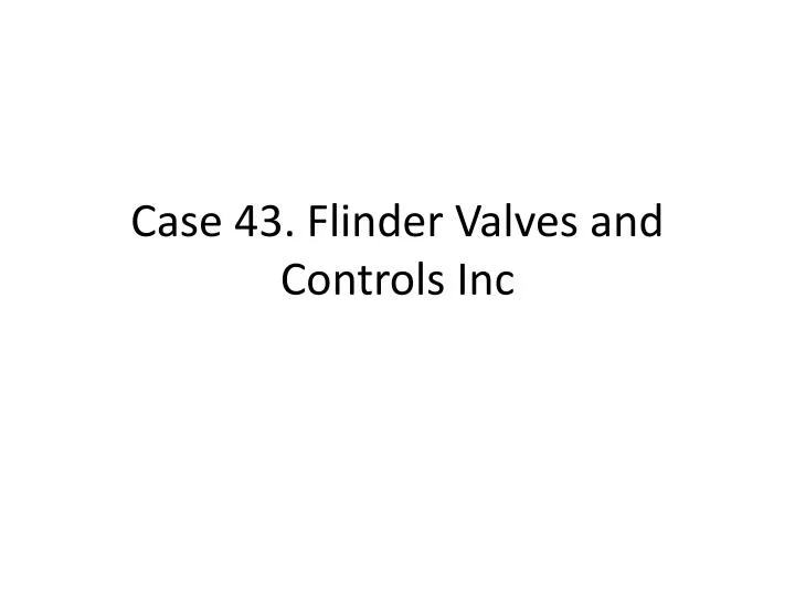 case 43 f linder valves and controls inc