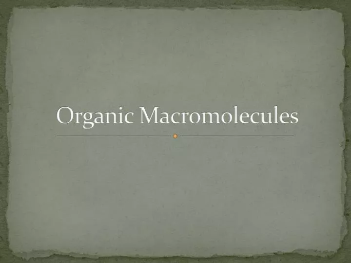 organic macromolecules