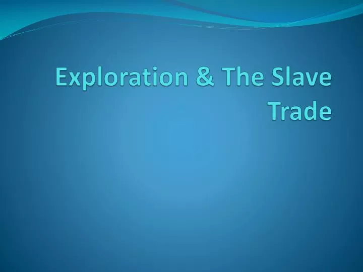 exploration the slave trade