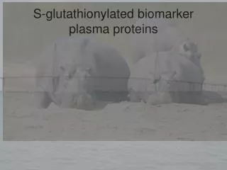 S-glutathionylated biomarker plasma proteins