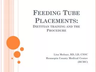 Feeding Tube Placements: Dietitian training and the Procedure