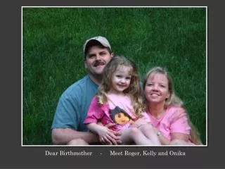 Dear Birthmother - Meet Roger, Kelly and Onika