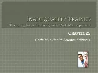 Inadequately Trained Training, Legal Liability, and Risk Management