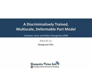 A Discriminatively Trained, Multiscale , Deformable Part Model