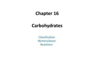 Chapter 16 Carbohydrates