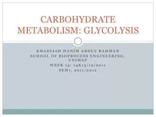 CARBOHYDRATE METABOLISM: GLYCOLYSIS