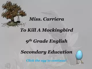 Miss. Carriera To Kill A Mockingbird 9 th Grade English Secondary Education