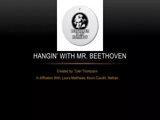 Hangin ’ with mr. beethoven
