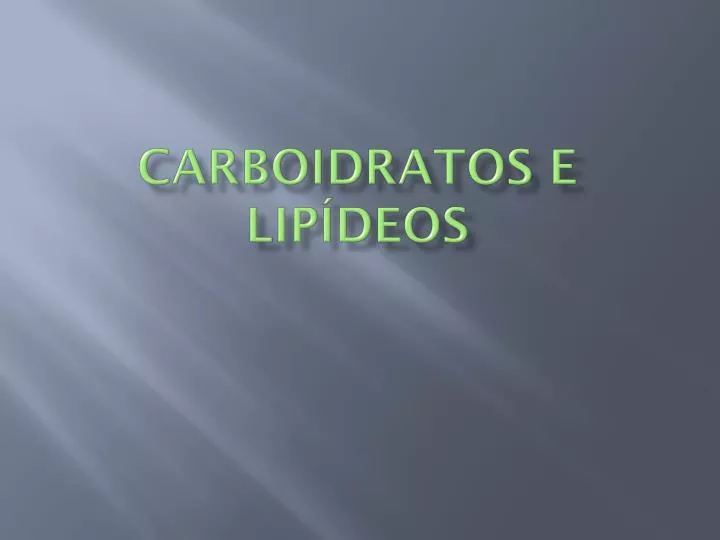 carboidratos e lip deos