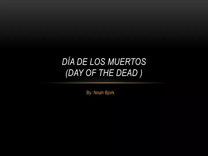 d a de los muertos day of the dead