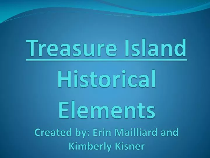 treasure island historical elements created by erin mailliard and kimberly kisner