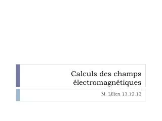 calculs des champs lectromagn tiques