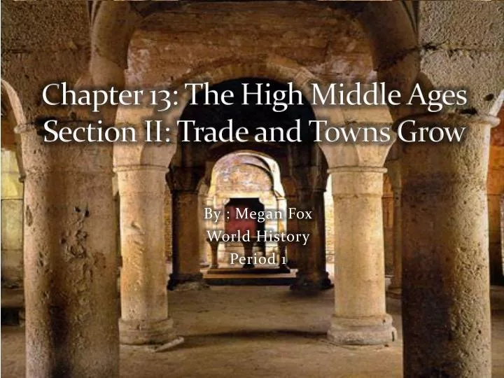 c hapter 13 the high middle ages section ii trade and towns grow