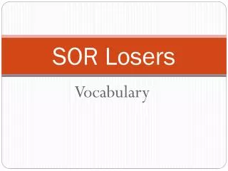 SOR Losers