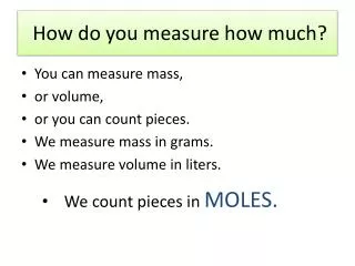 How do you measure how much?