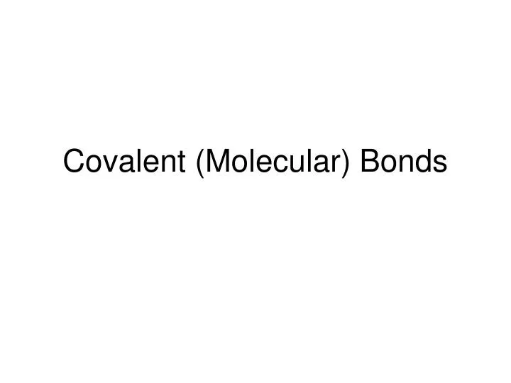 covalent molecular bonds