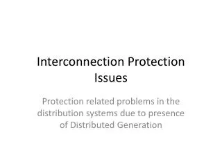 Interconnection Protection Issues