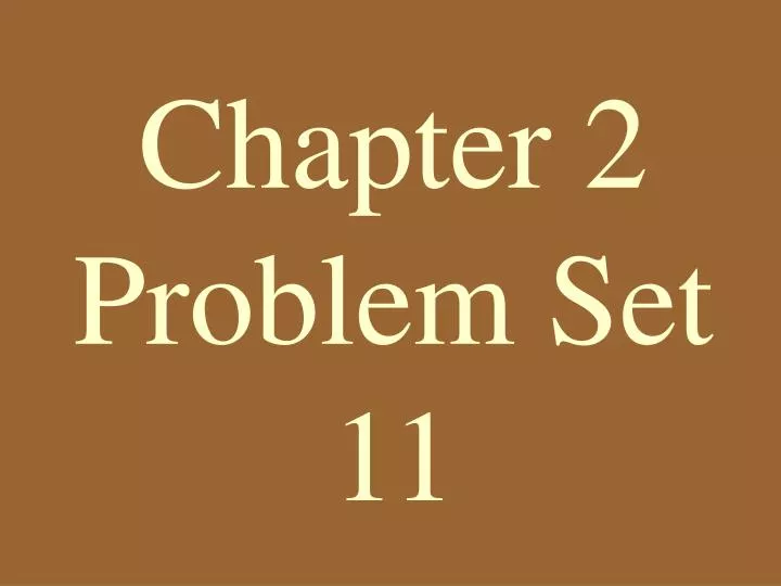 chapter 2 problem set 11