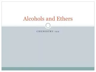 Alcohols and Ethers