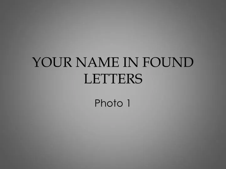 your name in found letters
