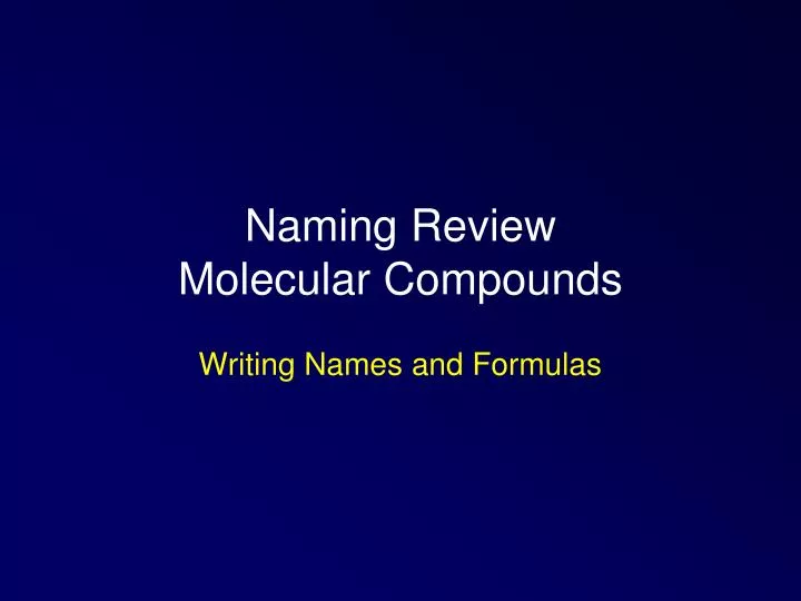 naming review molecular compounds