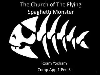 The Church of The Flying Spaghetti Monster