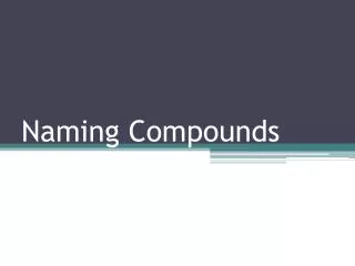 Naming Compounds