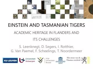 Einstein and Tasmanian Tigers academic heritage in Flanders and its challenges