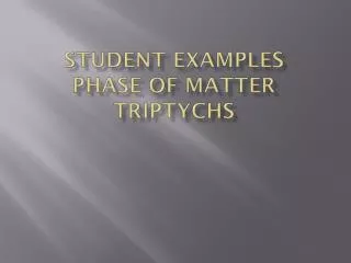Student Examples Phase of Matter Triptychs