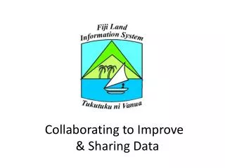Collaborating to Improve &amp; Sharing Data