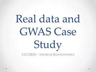 Real data and GWAS Case Study
