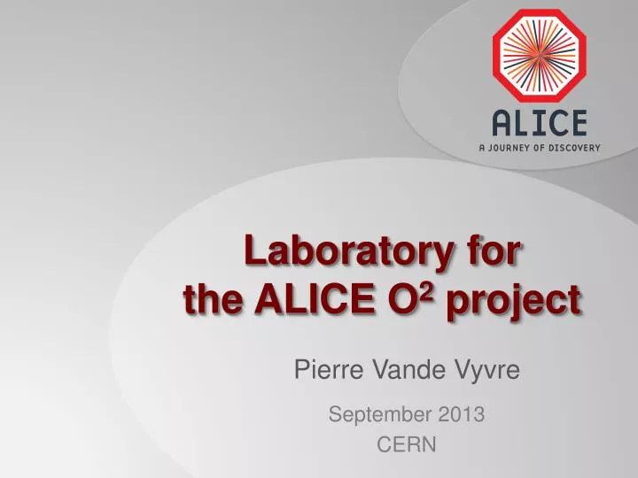 laboratory for the alice o 2 project