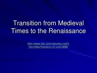 Transition from Medieval Times to the Renaissance