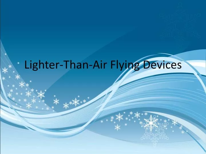 lighter than air flying devices