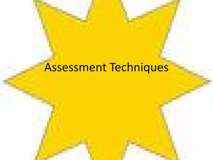 assessment techniques