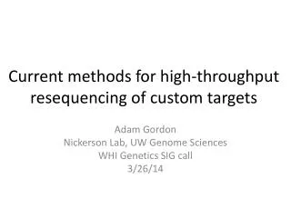 Current methods for high-throughput resequencing of custom targets