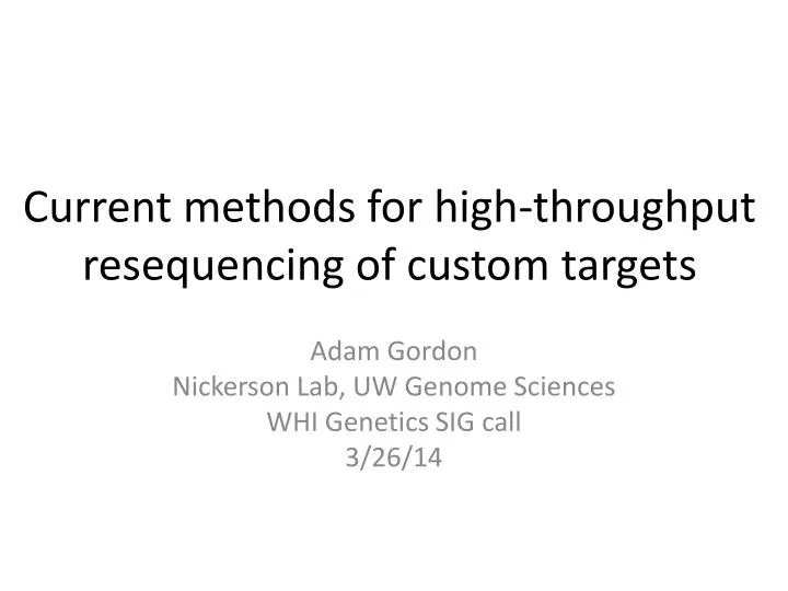 current methods for high throughput resequencing of custom targets