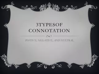 3typesof connotation